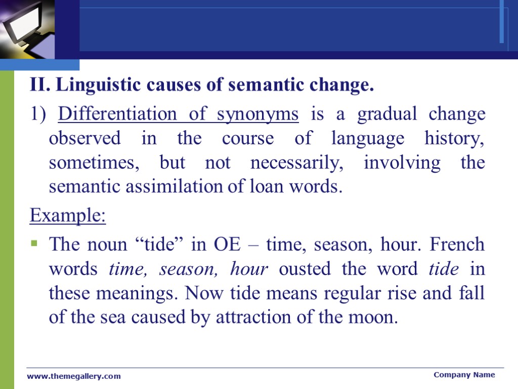 II. Linguistic causes of semantic change. 1) Differentiation of synonyms is a gradual change